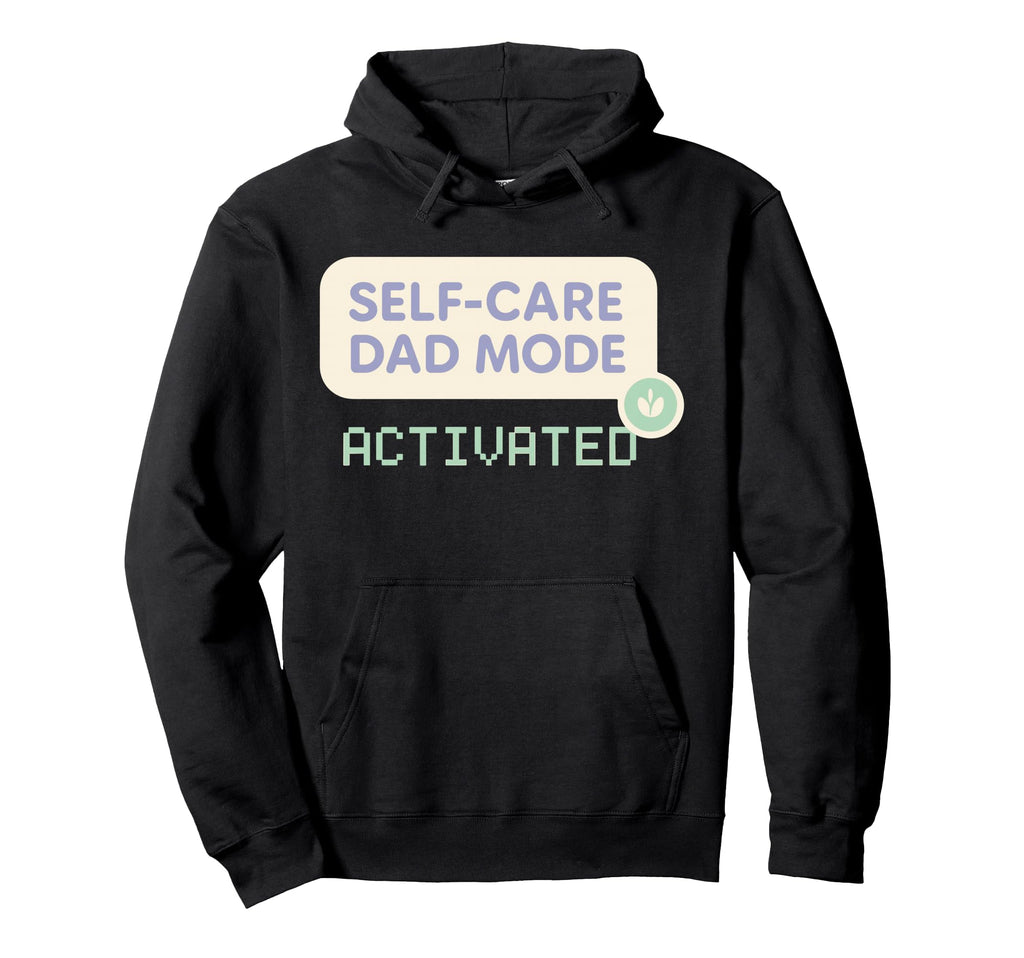 Self Care Dad Spa Day Mens Wellness Hoodie - Novelty Apparel Unisex - T-Shirt, Sweatshirt, Hoodie