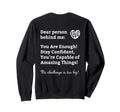 Dear Person Behind Me Positive Sweatshirt - Custom Art Print for Adults - T-Shirt, Sweatshirt, Hoodie