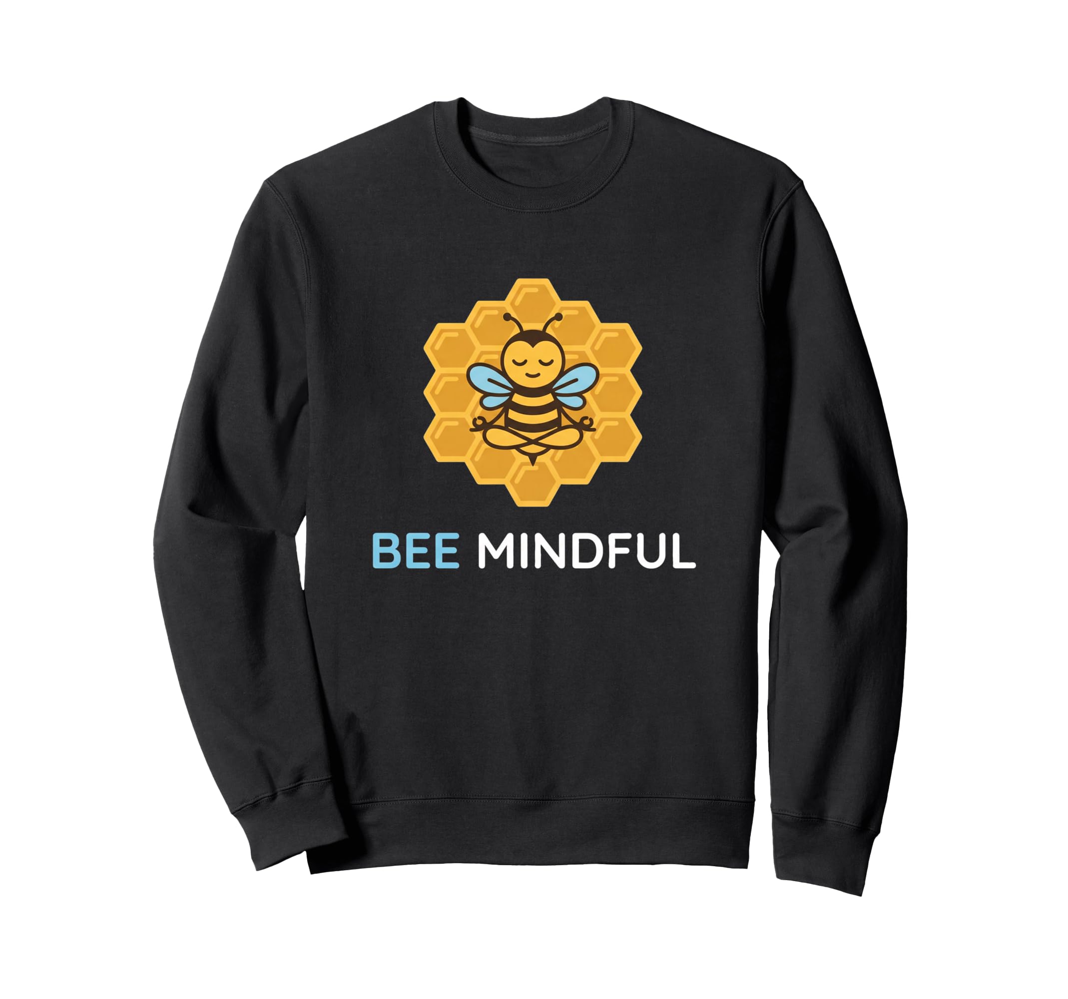 Bee Mindful Mindfulness Mood Sweatshirt - Minimalist Print Men Women - T-Shirt, Sweatshirt, Hoodie