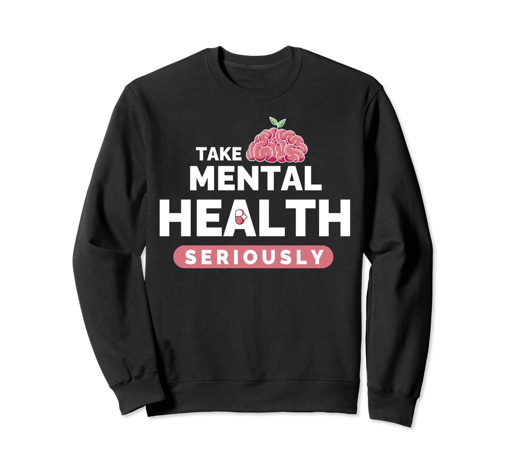 Mental Health Seriously Counselor Sweatshirt - Custom Art Print Men Women - T-Shirt, Sweatshirt, Hoodie