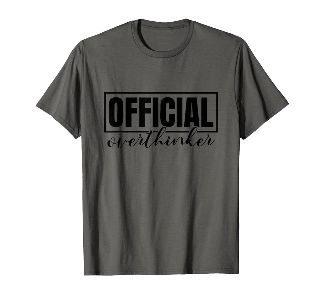 Funny Overthinker Label Badge Slogan T-Shirt - Graphic Print Unisex - T-Shirt, Sweatshirt, Hoodie