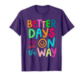 Better Days Are Way Mental Health T-Shirt - Unique Graphic Men Women - T-Shirt, Sweatshirt, Hoodie