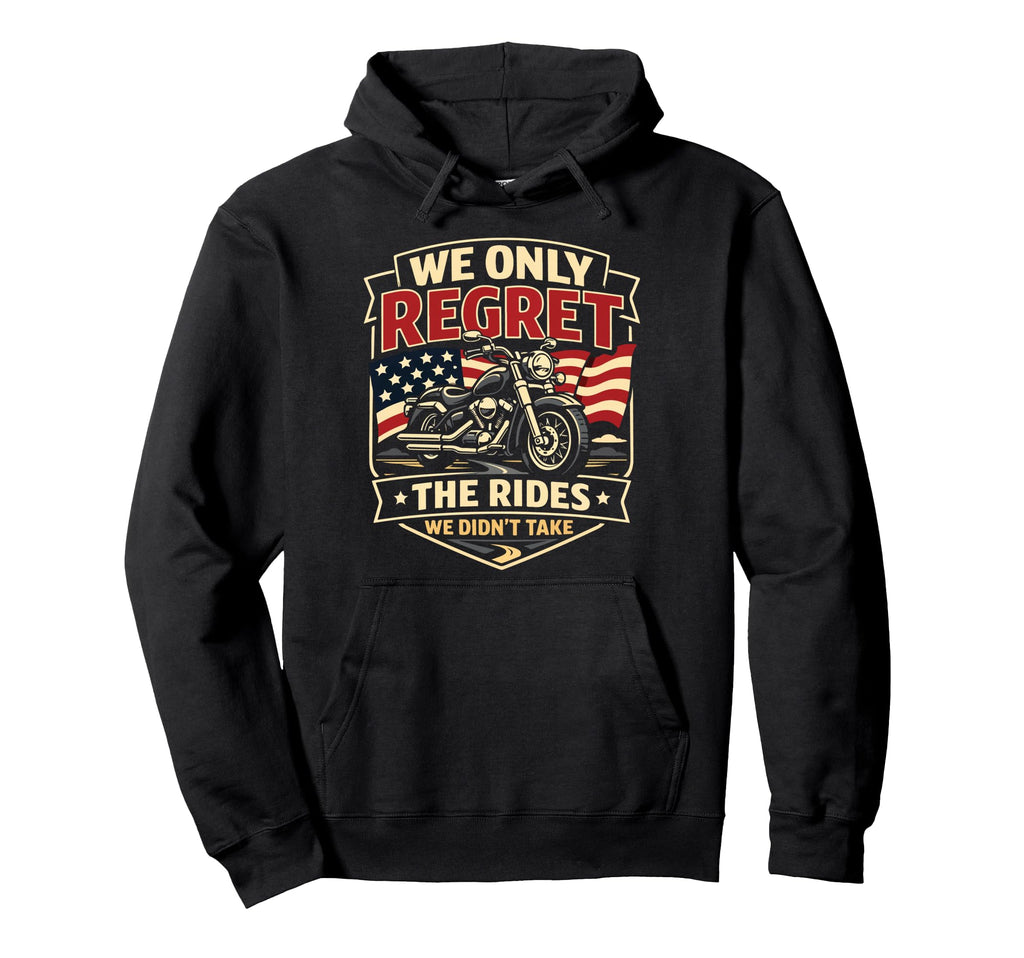 Motorcycle Biker We Only Regret Hoodie - Casual Everyday Wear for Adults - T-Shirt, Sweatshirt, Hoodie