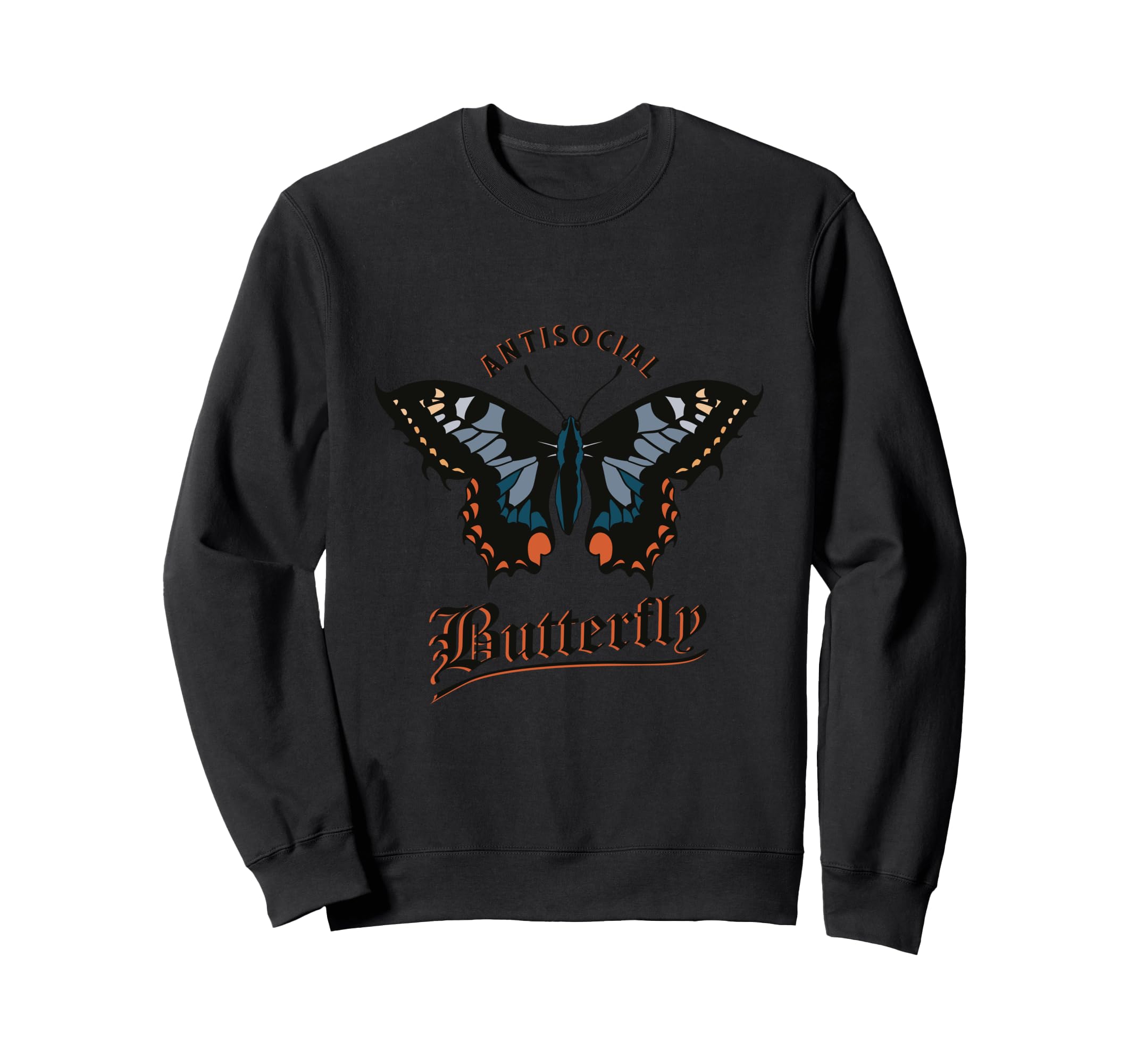 Great Antisocial Butterfly Sweatshirt - Fun Novelty Design Men Women - T-Shirt, Sweatshirt, Hoodie