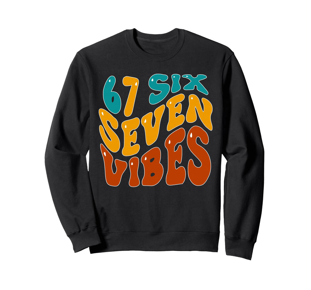 Six Seven 67 Vibes Meme Groovy Sweatshirt - Graphic Print for Adults - T-Shirt, Sweatshirt, Hoodie