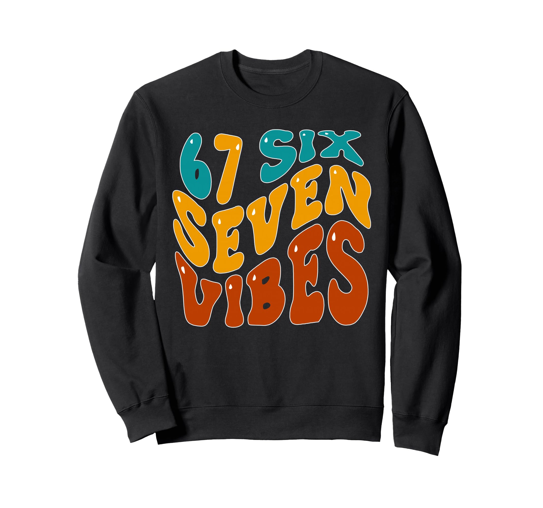 Six Seven 67 Vibes Meme Groovy Sweatshirt - Graphic Print for Adults - T-Shirt, Sweatshirt, Hoodie