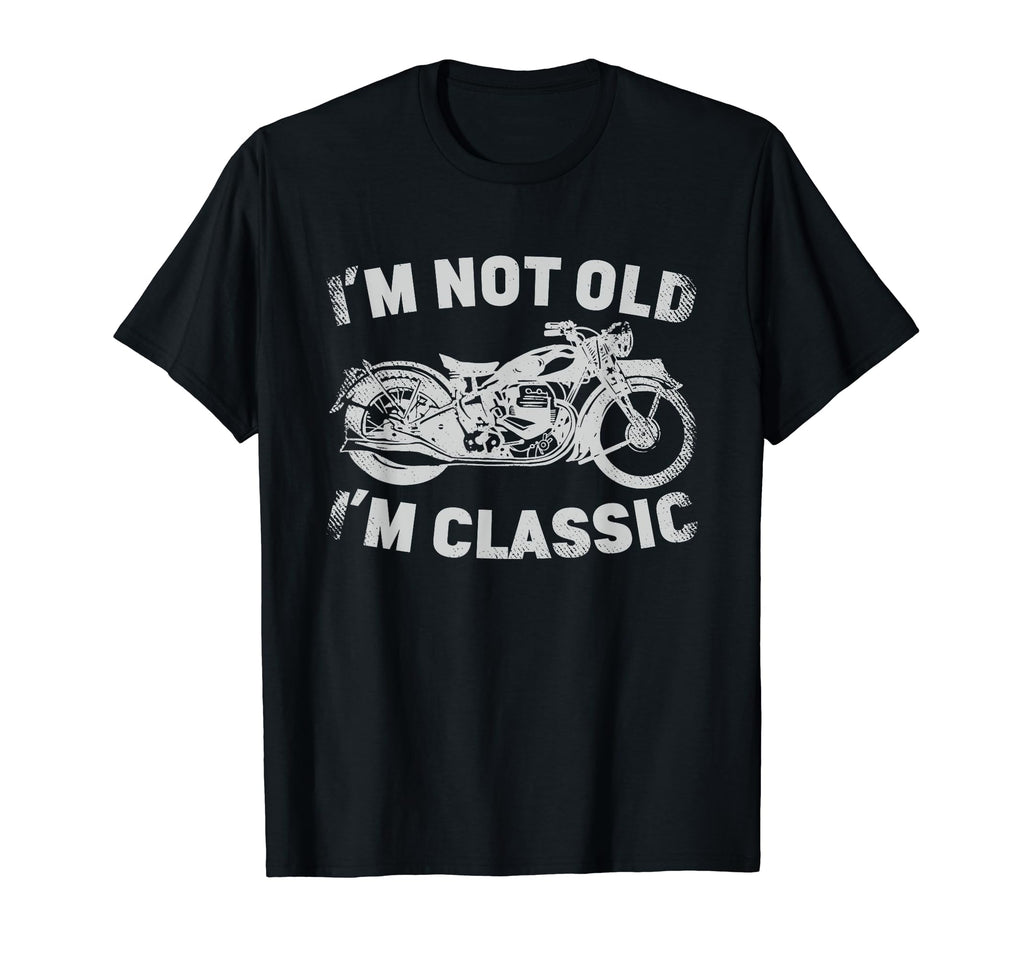 Im Not Old Im Motorcycle Biker T-Shirt - Aesthetic Graphic for Adults - T-Shirt, Sweatshirt, Hoodie