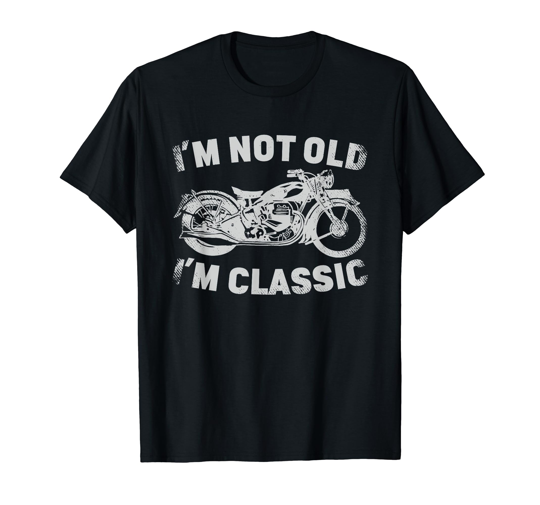 Im Not Old Im Motorcycle Biker T-Shirt - Aesthetic Graphic for Adults - T-Shirt, Sweatshirt, Hoodie