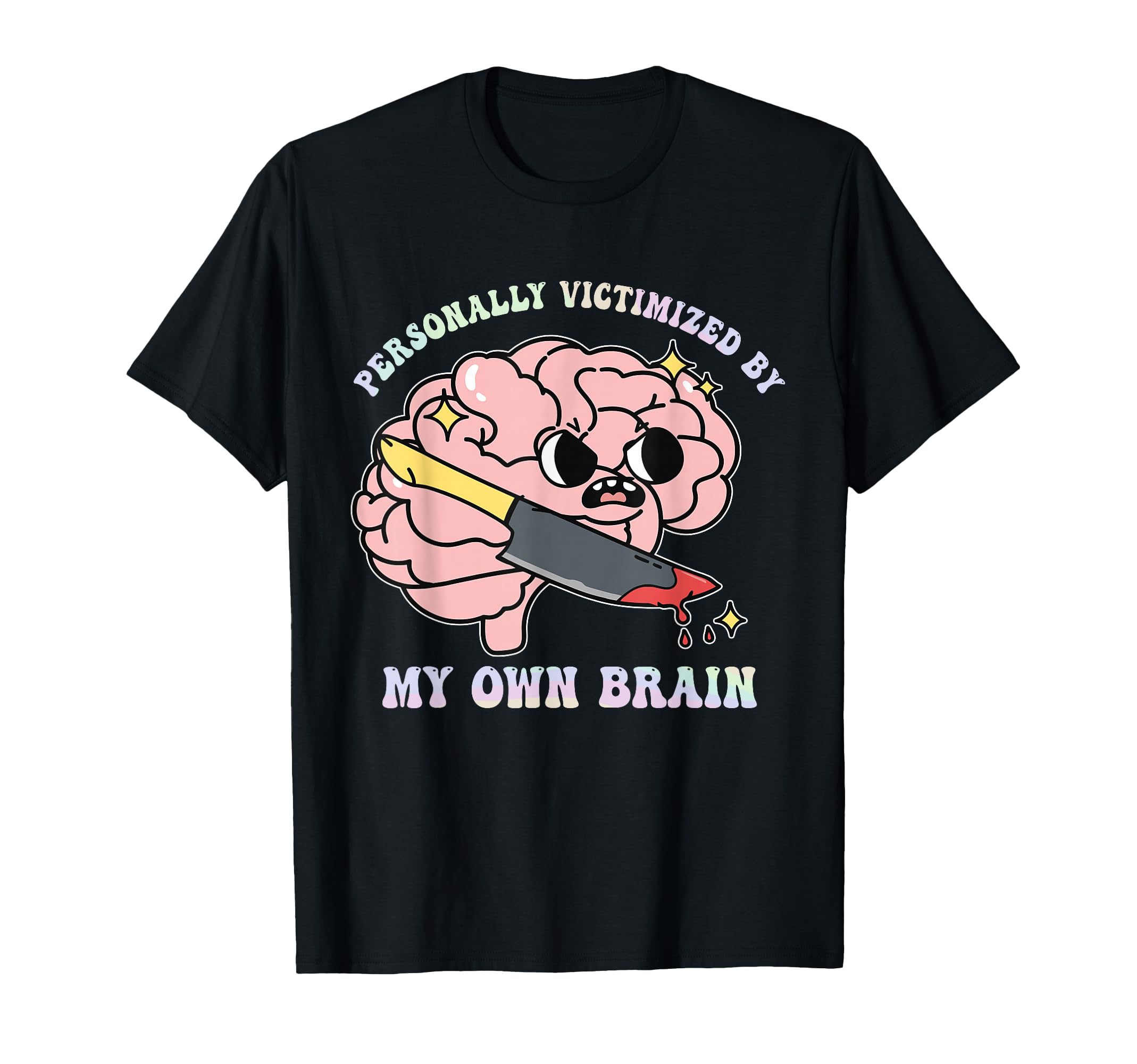 Personally Victimized My Own Brain T-Shirt - Aesthetic Graphic Men Women - T-Shirt, Sweatshirt, Hoodie