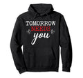 Tomorrow Needs You Suicide Awareness Hoodie - Graphic Print for Adults - T-Shirt, Sweatshirt, Hoodie