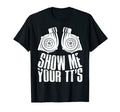 Funny Enthusiast Show Me Your Tts T-Shirt - Fun Novelty Design for Adults - T-Shirt, Sweatshirt, Hoodie