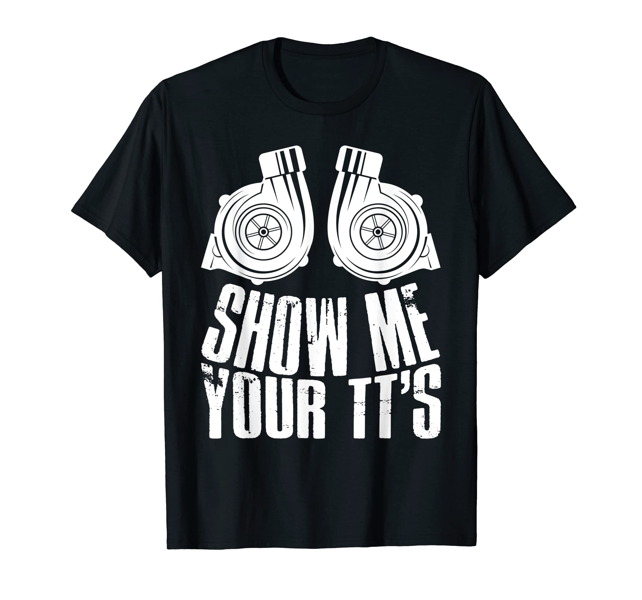 Funny Enthusiast Show Me Your Tts T-Shirt - Fun Novelty Design for Adults - T-Shirt, Sweatshirt, Hoodie