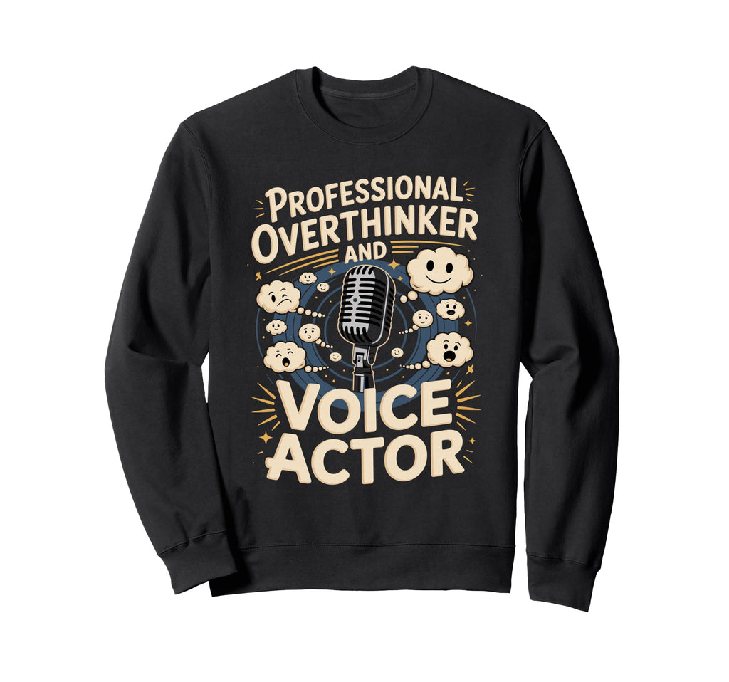 Professional Overthinker And Sweatshirt - Fun Novelty Design Men Women - T-Shirt, Sweatshirt, Hoodie