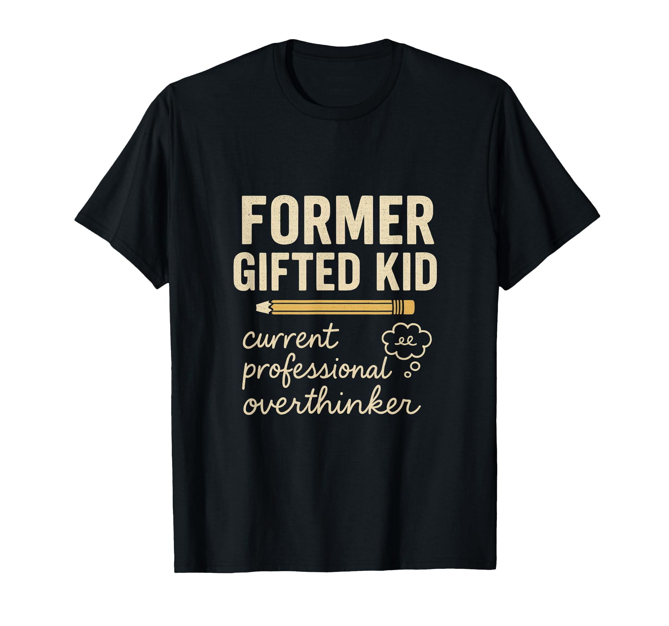 Former Gifted Current Professional T-Shirt - Fun Novelty Design Men Women - T-Shirt, Sweatshirt, Hoodie