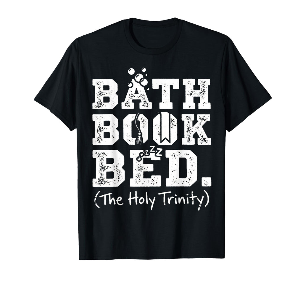Bath Book Bed Book Lover Self Care T-Shirt - Streetwear Style for Adults - T-Shirt, Sweatshirt, Hoodie
