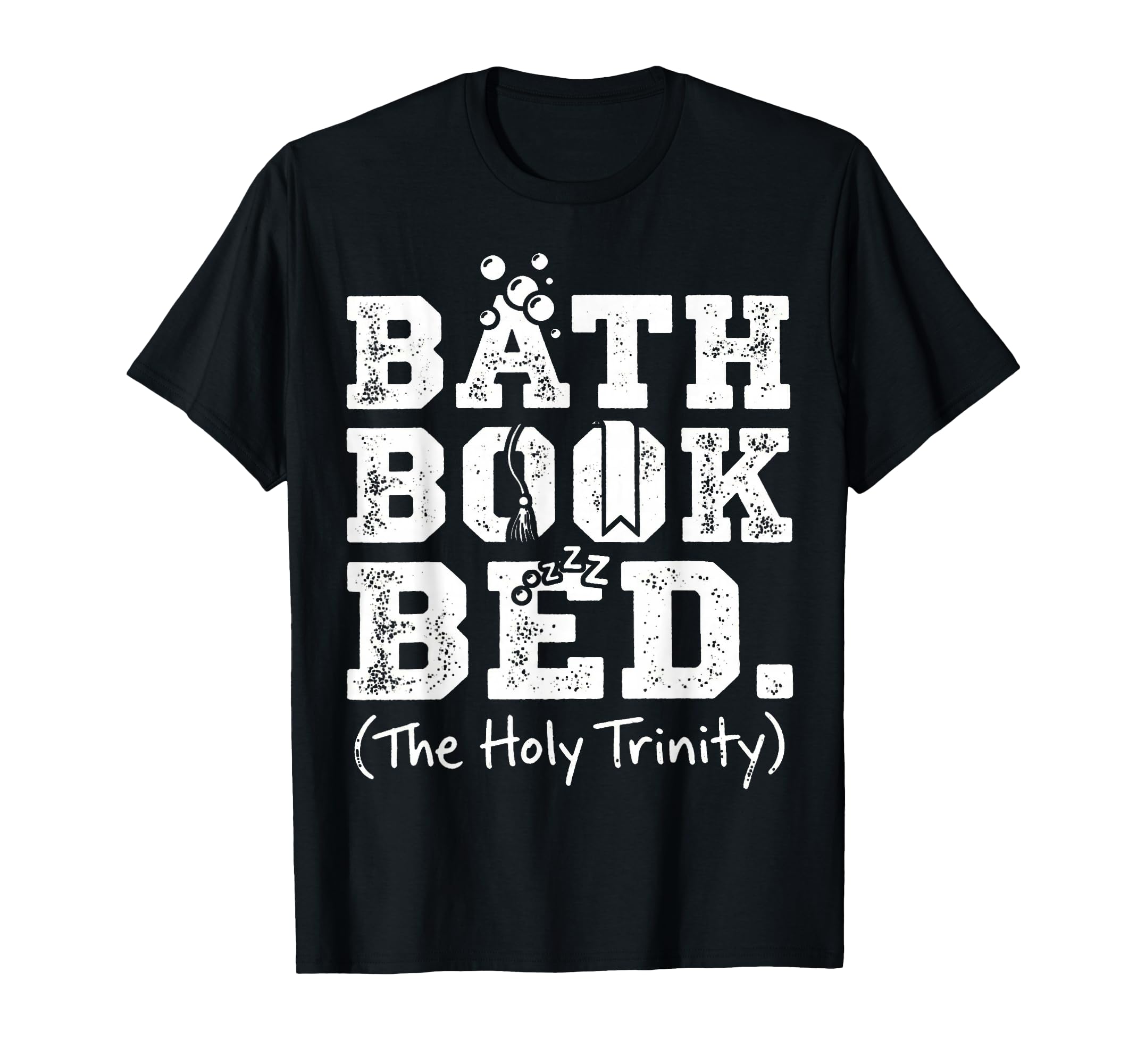 Bath Book Bed Book Lover Self Care T-Shirt - Streetwear Style for Adults - T-Shirt, Sweatshirt, Hoodie