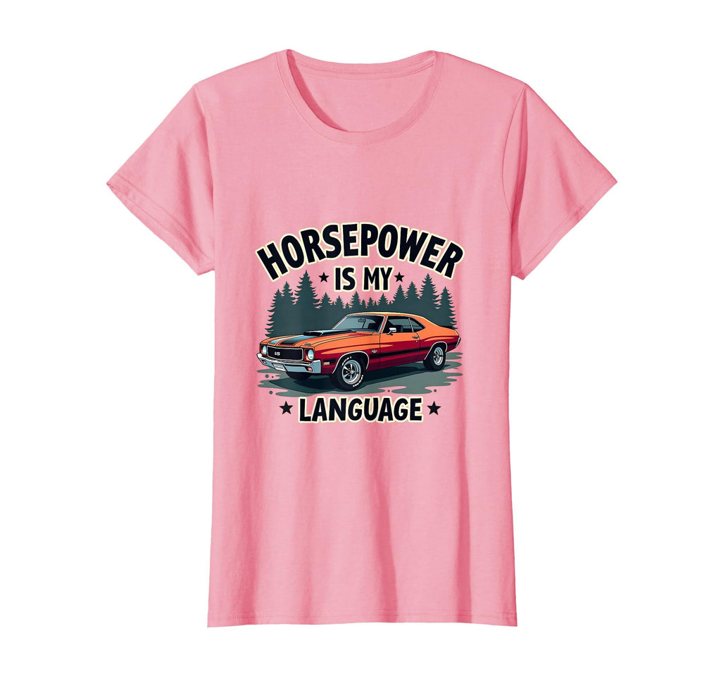 Horsepower Is My Language Car T-Shirt - Novelty Apparel for Adults - T-Shirt, Sweatshirt, Hoodie