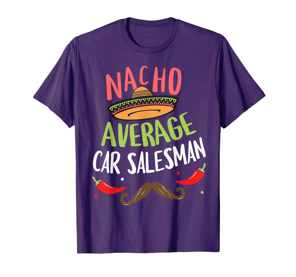 Nacho Average Car Salesman Sombrero T-Shirt - Fun Novelty Design Unisex - T-Shirt, Sweatshirt, Hoodie