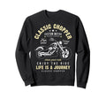 Funny Biker Choppers Motorcycle Low Sweatshirt - Novelty Apparel Men Women - T-Shirt, Sweatshirt, Hoodie