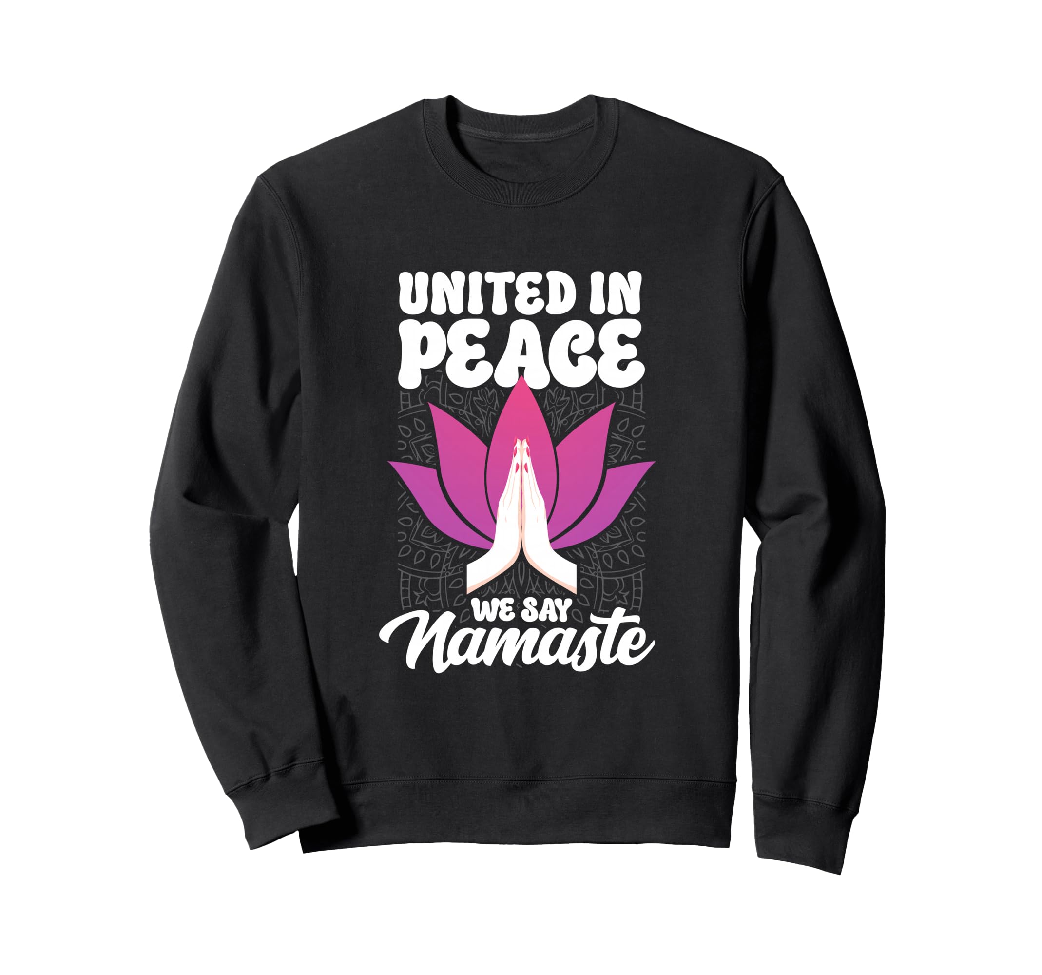 United Peace Yoga Zen Mindfulness Sweatshirt - Novelty Apparel Men Women - T-Shirt, Sweatshirt, Hoodie