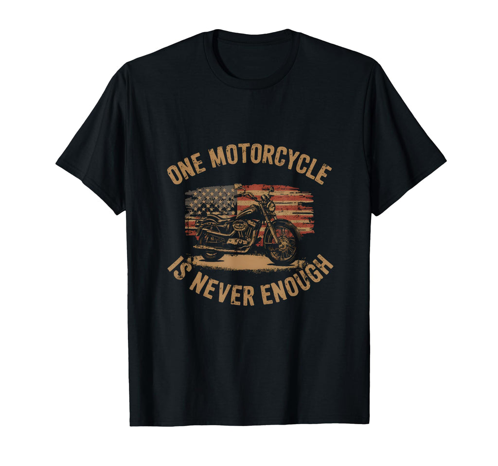 Biker One Motorcycle Is Never Enough T-Shirt - Unique Graphic Unisex - T-Shirt, Sweatshirt, Hoodie