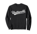 Unstoppable Script Sweatshirt - Casual Everyday Wear for Adults - T-Shirt, Sweatshirt, Hoodie