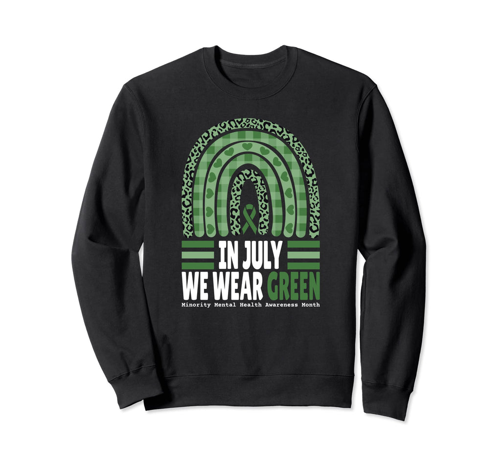 July We Wear Green Minority Mental Sweatshirt - Novelty Apparel Men Women - T-Shirt, Sweatshirt, Hoodie