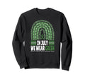 July We Wear Green Minority Mental Sweatshirt - Novelty Apparel Men Women - T-Shirt, Sweatshirt, Hoodie