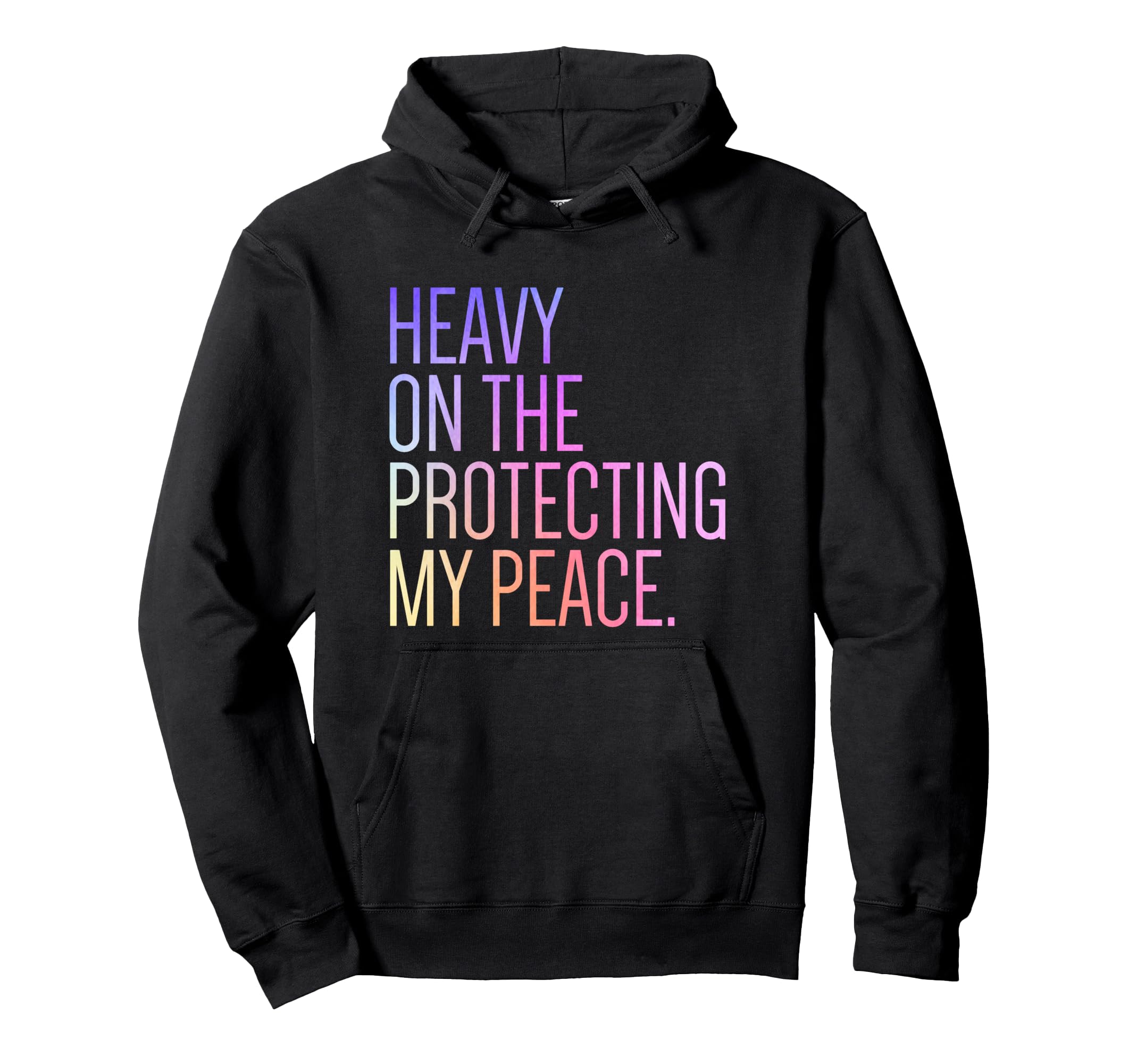 Heavy Protecting My Peace Self Care Hoodie - Unique Graphic Men Women - T-Shirt, Sweatshirt, Hoodie