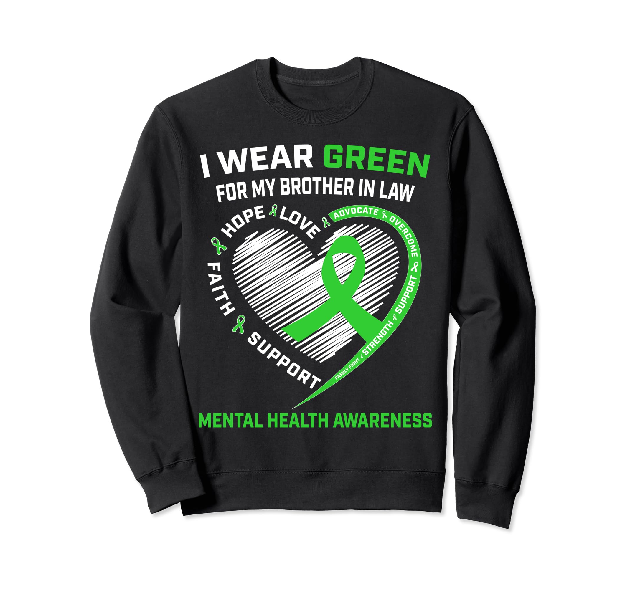 I Wear Green My Brother Law Sweatshirt - Fun Novelty Design for Adults - T-Shirt, Sweatshirt, Hoodie