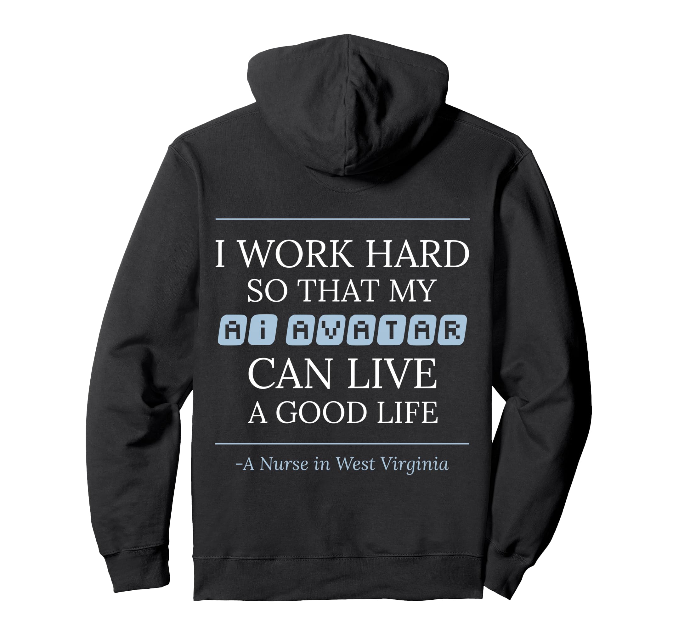 Funny Nurse Life West Virginia Hoodie - Graphic Print for Adults - T-Shirt, Sweatshirt, Hoodie