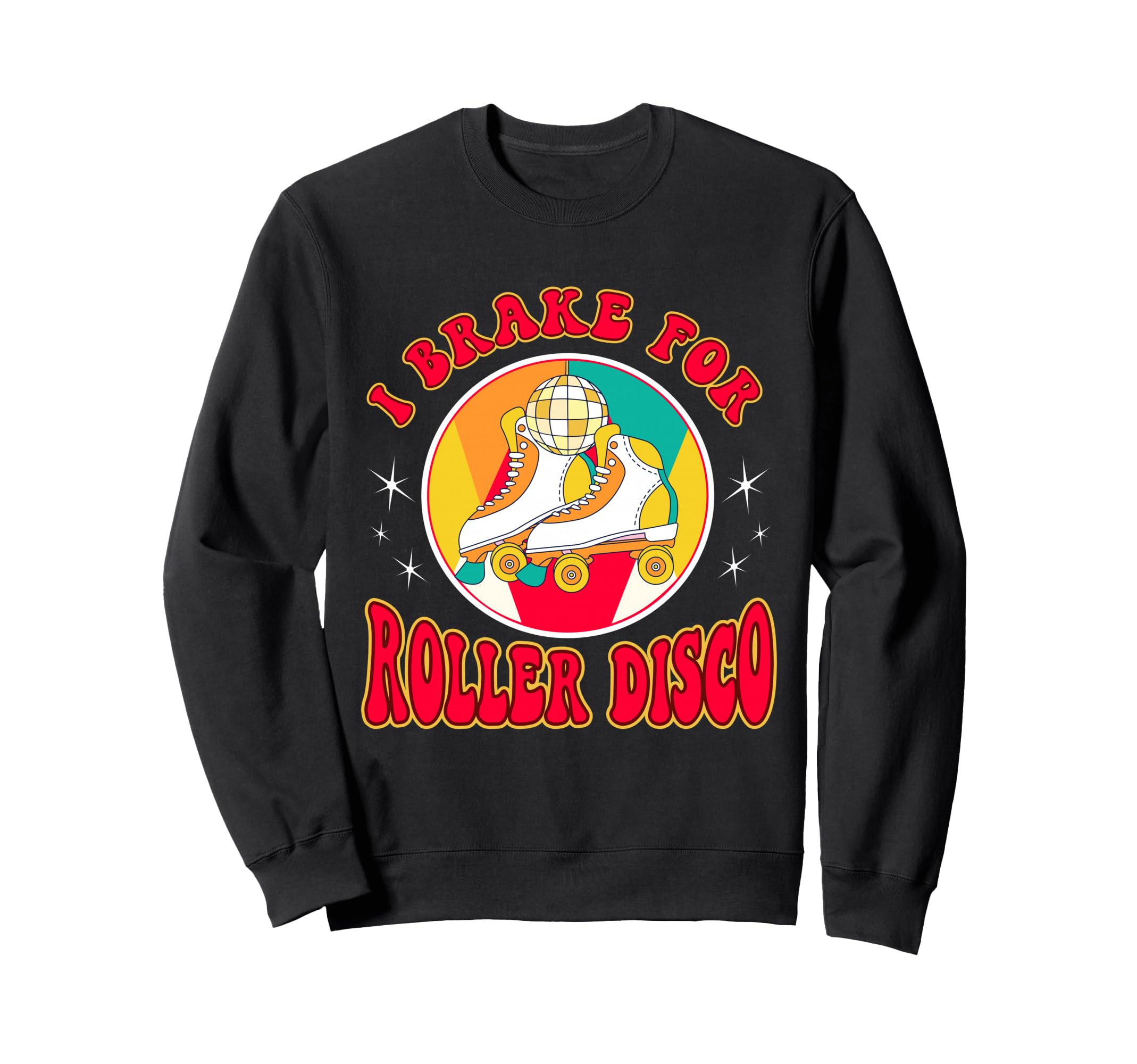 Roller Skater Party I Brake Roller Sweatshirt - Unique Graphic for Adults - T-Shirt, Sweatshirt, Hoodie
