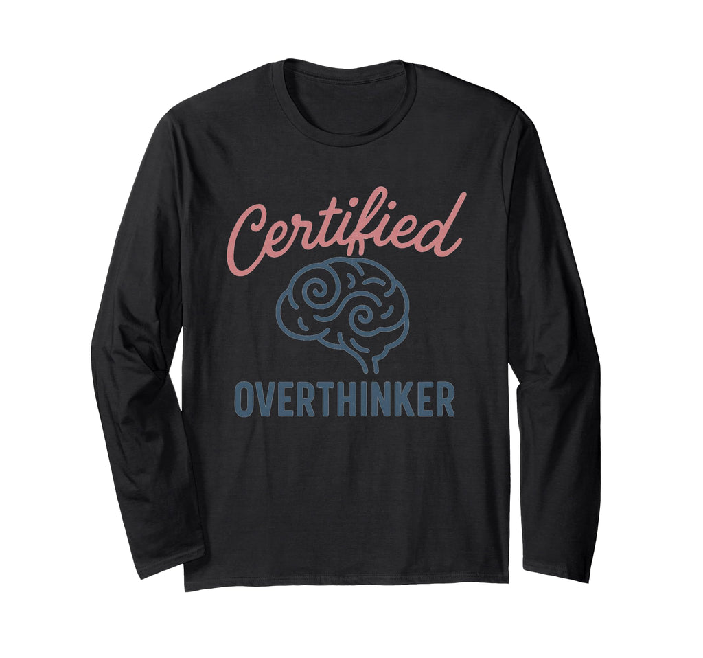 Certified Overthinker Brain Image T-Shirt - Graphic Print Men Women - T-Shirt, Sweatshirt, Hoodie