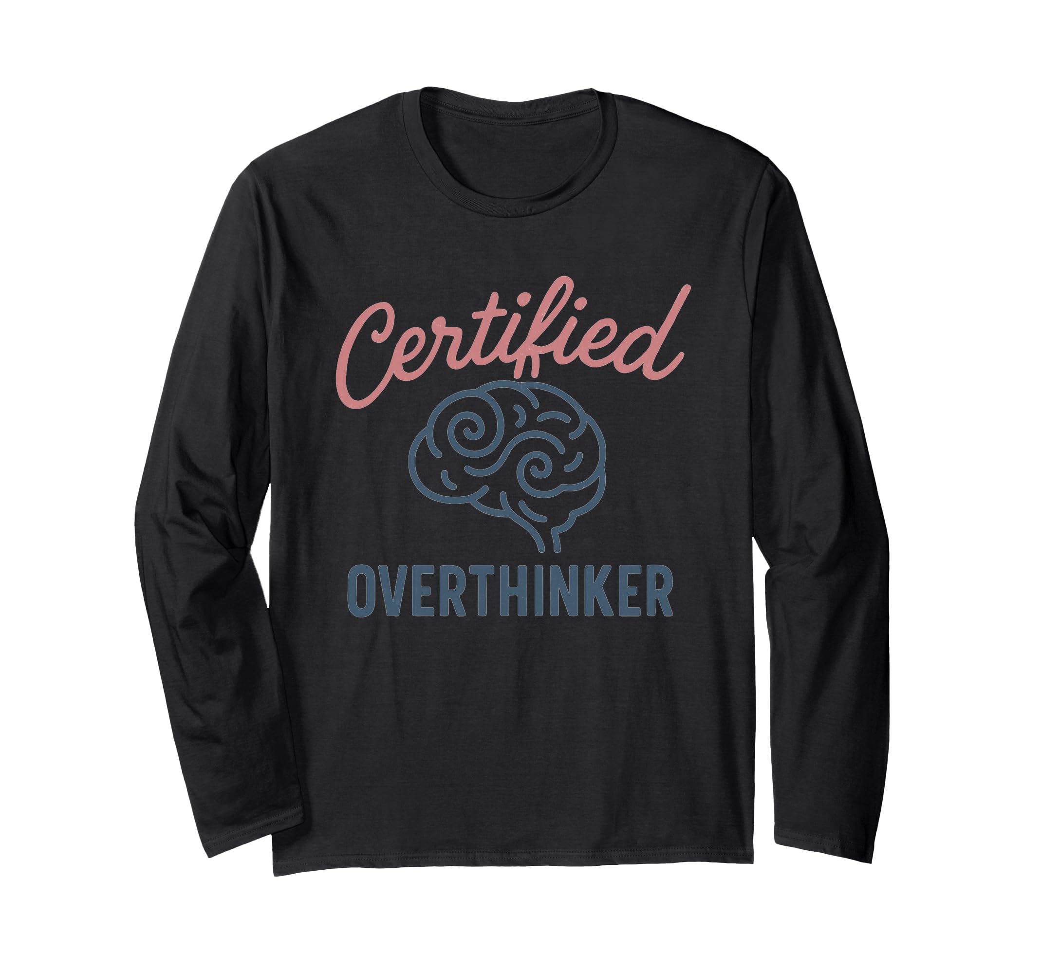 Certified Overthinker Brain Image T-Shirt - Graphic Print Men Women - T-Shirt, Sweatshirt, Hoodie