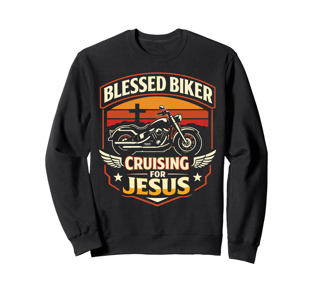 Christian Motorcycle Biker Blessed Sweatshirt - Novelty Apparel Men Women - T-Shirt, Sweatshirt, Hoodie