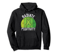 Radiate Positivity Mental Health Hoodie - Fun Novelty Design for Adults - T-Shirt, Sweatshirt, Hoodie