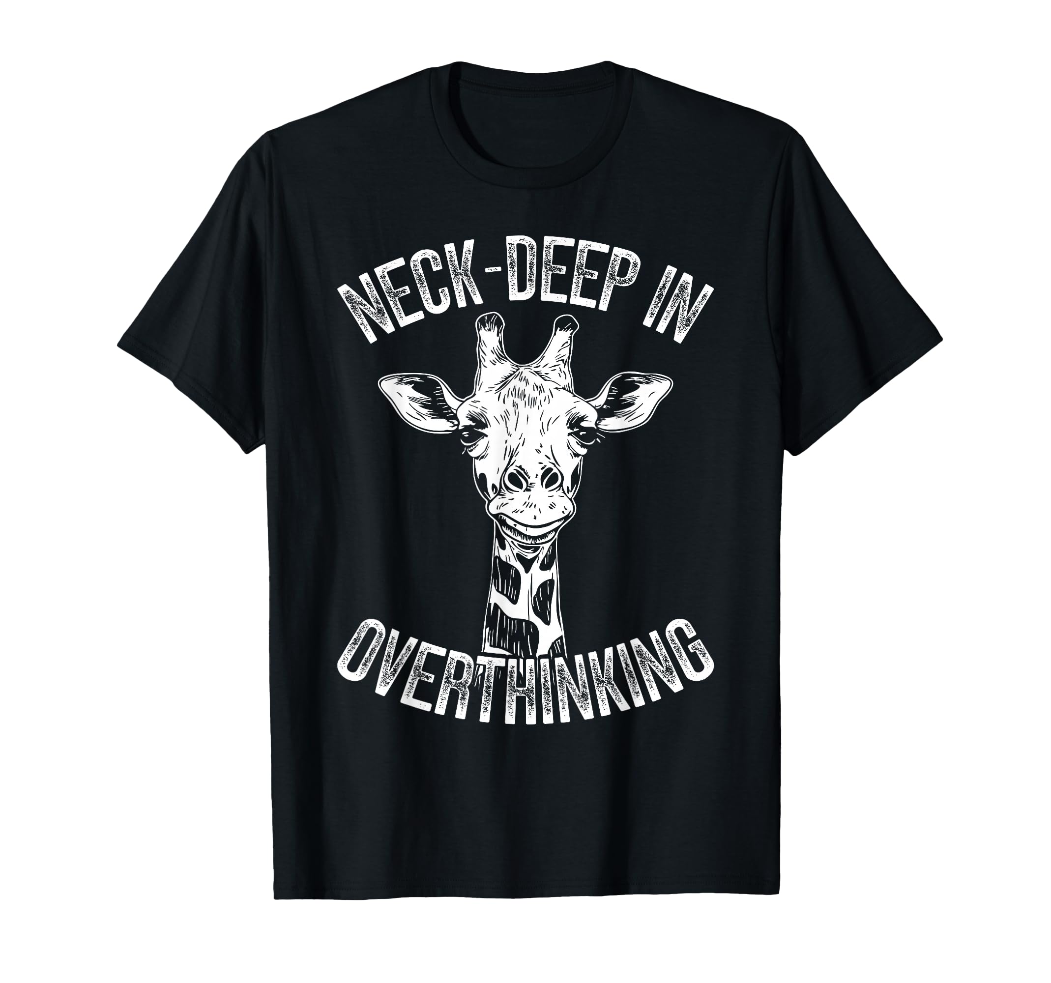 Funny Giraffe Tall Overthinkers T-Shirt - Fun Novelty Design Men Women - T-Shirt, Sweatshirt, Hoodie