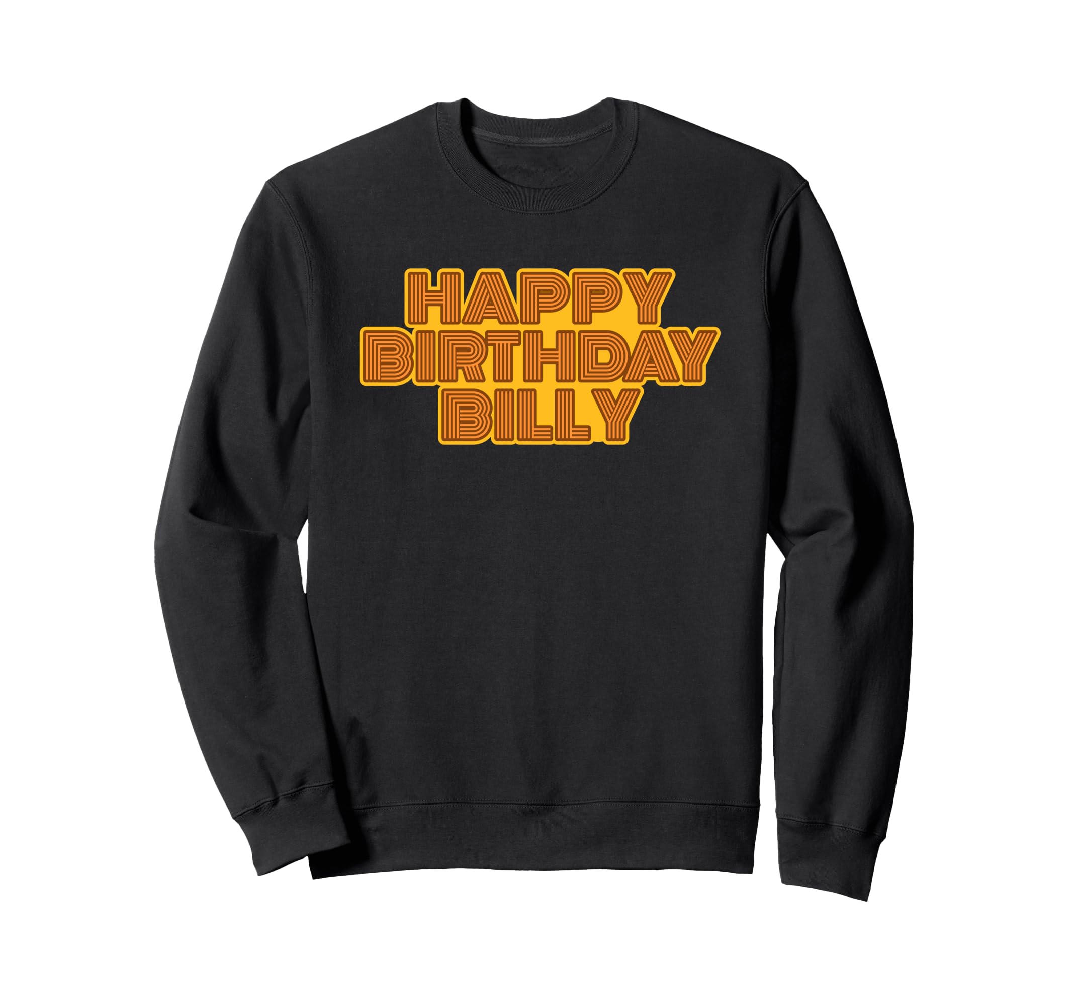 Happy Birthday Billy Personalized Sweatshirt - Trendy Graphic for Adults - T-Shirt, Sweatshirt, Hoodie