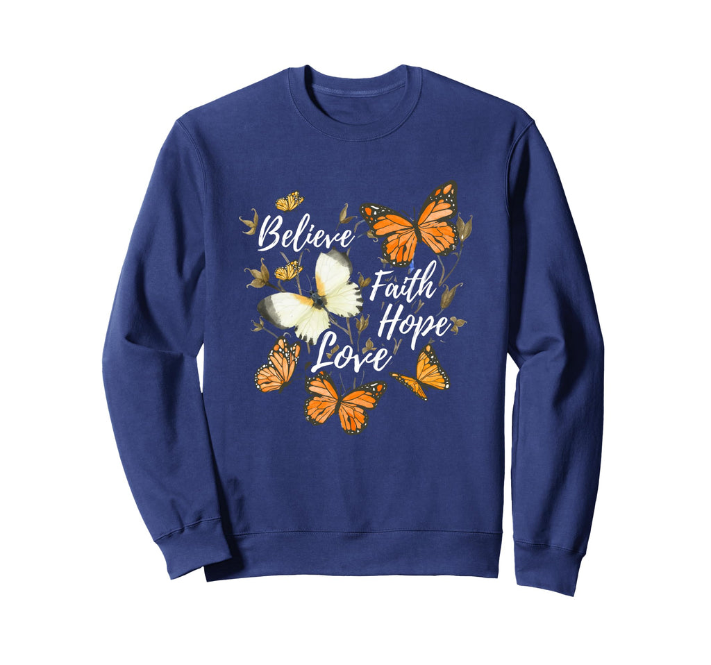 Believe Faith Hope Love Monarch Sweatshirt - Graphic Print for Adults - T-Shirt, Sweatshirt, Hoodie