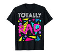 Totally Rad 1980S Eighties Costume T-Shirt - Custom Art Print for Adults - T-Shirt, Sweatshirt, Hoodie