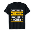 Overthinking Overthinker Funny Sarcasm T-Shirt - Unique Graphic for Adults - T-Shirt, Sweatshirt, Hoodie