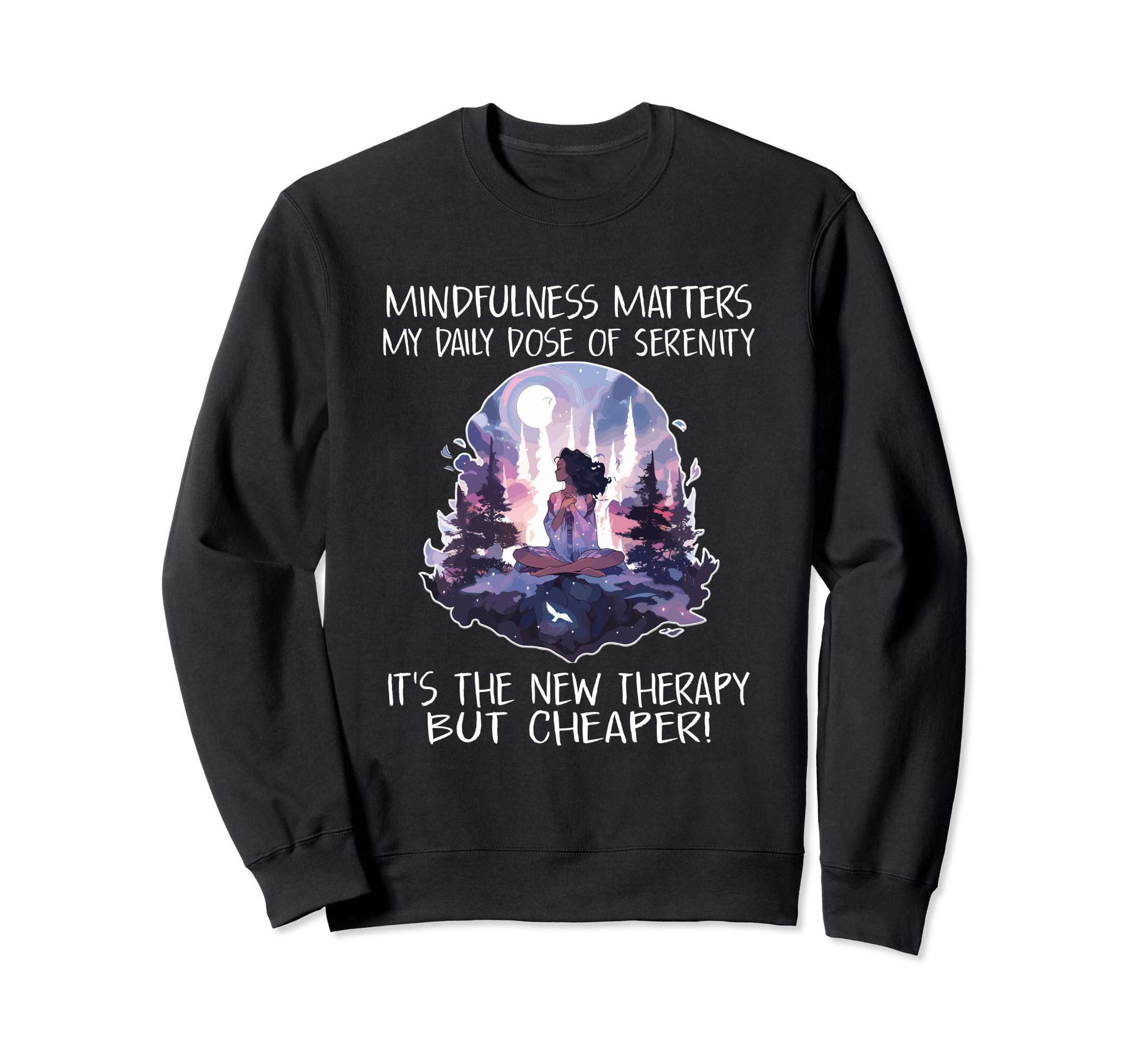 Mindfulness Matters My Daily Dose Sweatshirt - Graphic Print Men Women - T-Shirt, Sweatshirt, Hoodie
