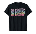 You Matter Kindness Be Kind Groovy T-Shirt - Trendy Graphic Men Women - T-Shirt, Sweatshirt, Hoodie