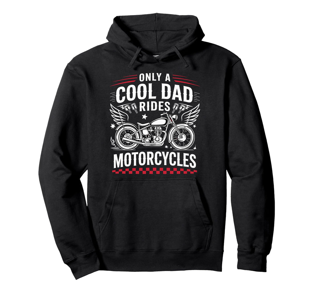 Only Dad Rides Motorcycles Bike Fathers Hoodie - Streetwear Style Unisex - T-Shirt, Sweatshirt, Hoodie