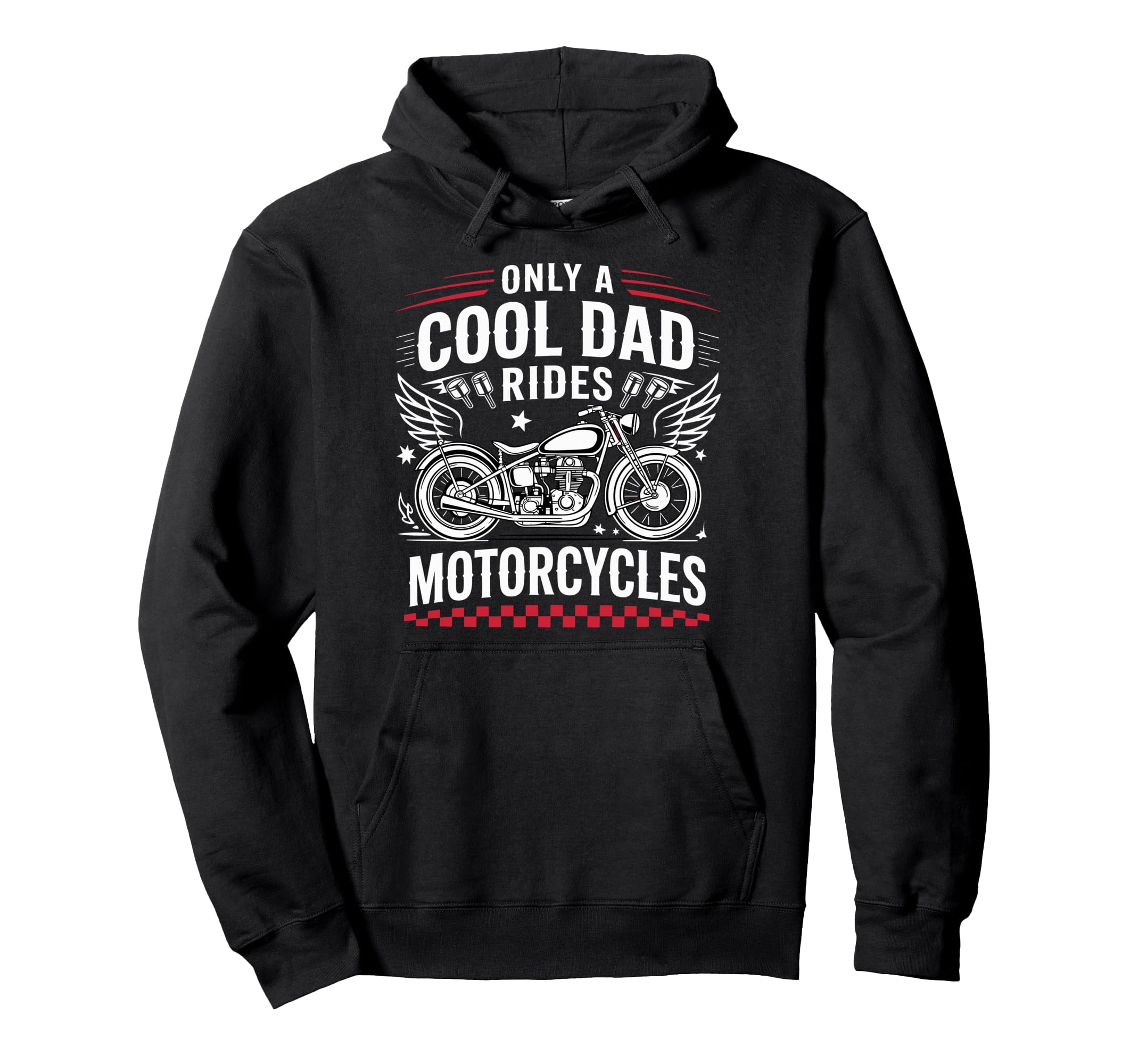 Only Dad Rides Motorcycles Bike Fathers Hoodie - Streetwear Style Unisex - T-Shirt, Sweatshirt, Hoodie