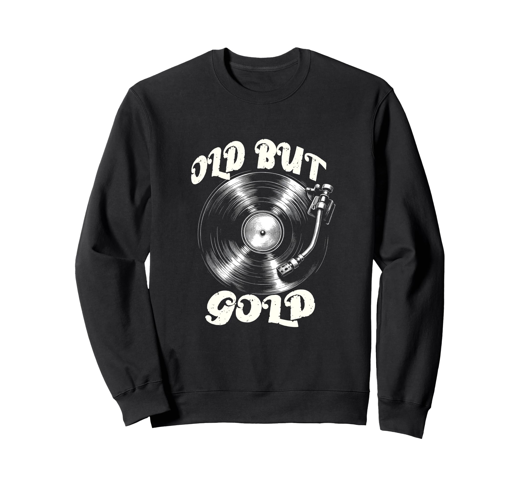 Vinyl Records Player Old But Gold Sweatshirt - Trendy Graphic Men Women - T-Shirt, Sweatshirt, Hoodie