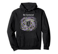 Buddhist Mindfulness Be Centered Hoodie - Fun Novelty Design Unisex - T-Shirt, Sweatshirt, Hoodie