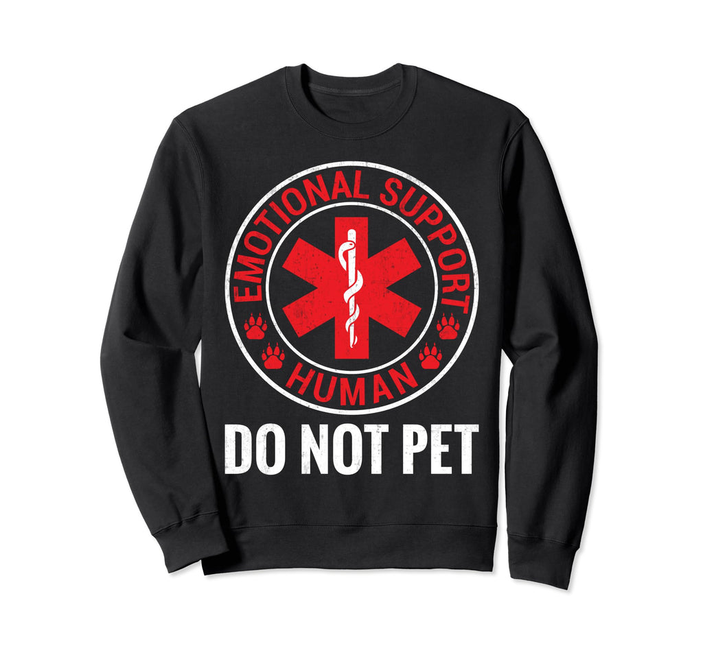 Emotional Support Human Do Not Pet Sweatshirt - Minimalist Print Unisex - T-Shirt, Sweatshirt, Hoodie