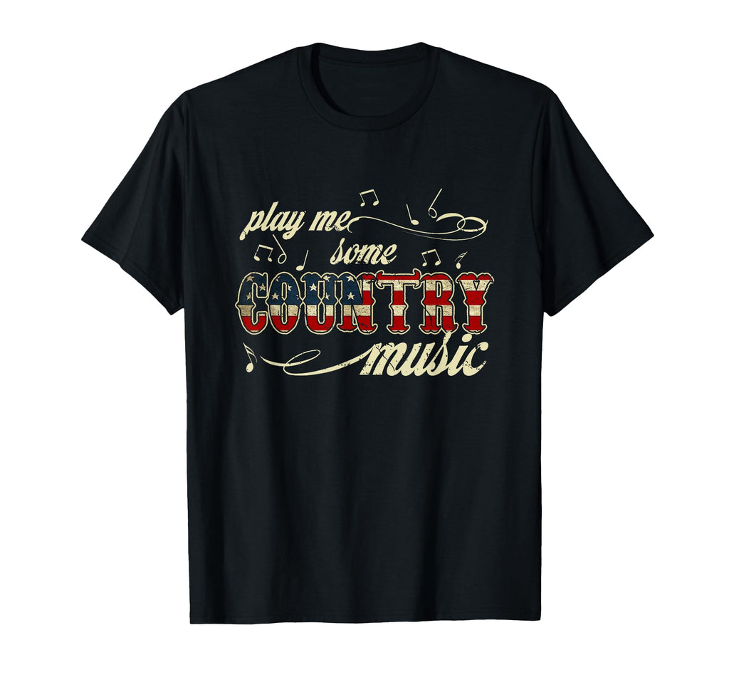Play Me Some Country Music T-Shirt - Casual Everyday Wear for Adults - T-Shirt, Sweatshirt, Hoodie