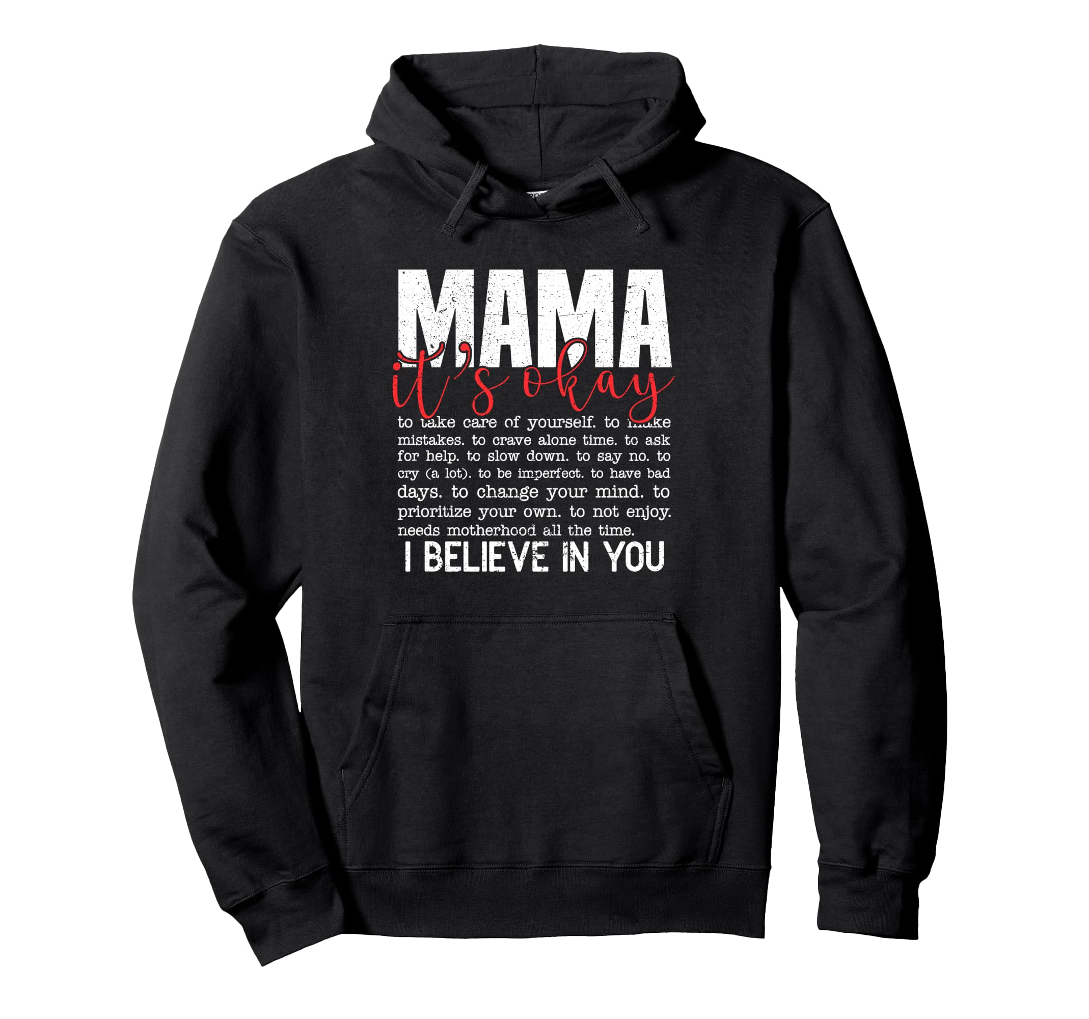 Mama Its Okay I Believe You Mental Hoodie - Minimalist Print for Adults - T-Shirt, Sweatshirt, Hoodie